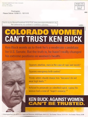 A flyer saying Colorado women can't trust Ken Buck, opposes abortion, even in the case of rape and incest, etc.