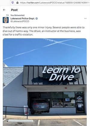 Photo of a car crashed through a 'learn to drive' storefront, with a caption from Lakewood Police saying, 'The driver, an instructor at the business, was cited for a traffic violation.'